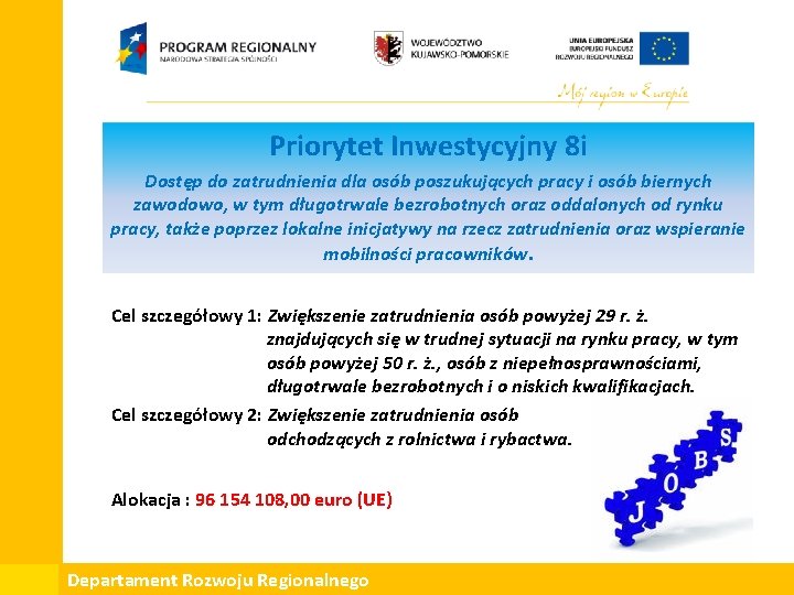 Priorytet Inwestycyjny 8 i Dostęp do zatrudnienia dla osób poszukujących pracy i osób biernych