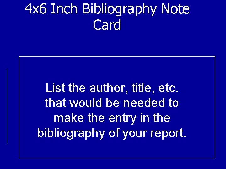 4 x 6 Inch Bibliography Note Card List the author, title, etc. that would