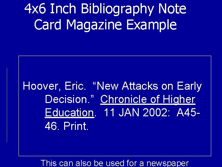 4 x 6 Inch Bibliography Note Card Magazine Example Hoover, Eric. “New Attacks on
