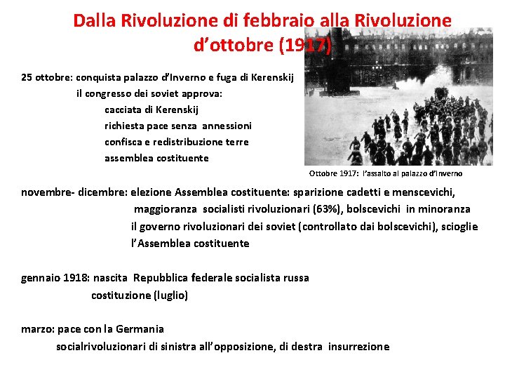 Dalla Rivoluzione di febbraio alla Rivoluzione d’ottobre (1917) 25 ottobre: conquista palazzo d’Inverno e