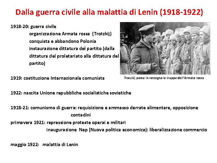 Dalla guerra civile alla malattia di Lenin (1918 -1922) 1918 -20: guerra civile organizzazione