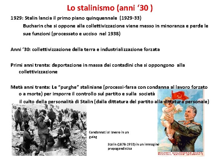 Lo stalinismo (anni ‘ 30 ) 1929: Stalin lancia il primo piano quinquennale (1929