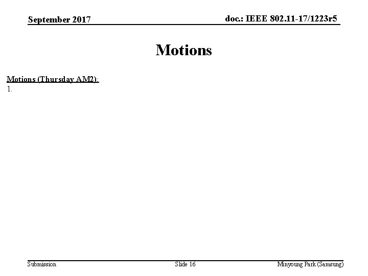 doc. : IEEE 802. 11 -17/1223 r 5 September 2017 Motions (Thursday AM 2):