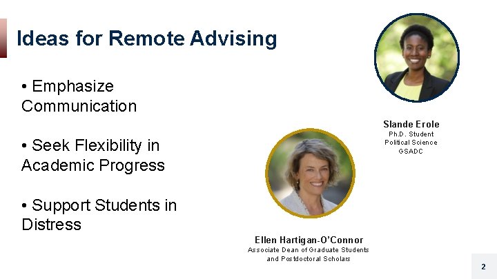 Ideas for Remote Advising • Emphasize Communication Slande Erole Ph. D. Student Political Science