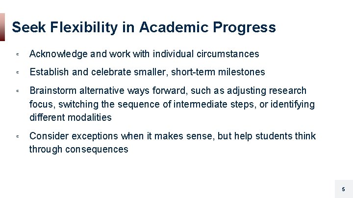 Seek Flexibility in Academic Progress ▫ Acknowledge and work with individual circumstances ▫ Establish