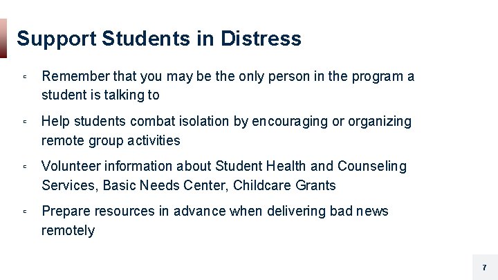 Support Students in Distress ▫ Remember that you may be the only person in