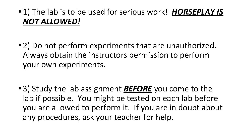  • 1) The lab is to be used for serious work! HORSEPLAY IS
