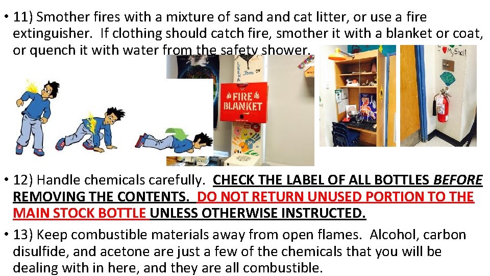  • 11) Smother fires with a mixture of sand cat litter, or use