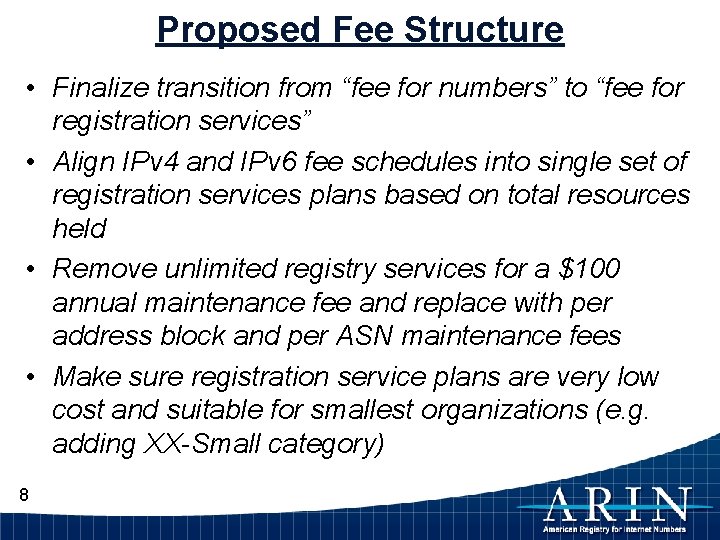 Proposed Fee Structure • Finalize transition from “fee for numbers” to “fee for registration