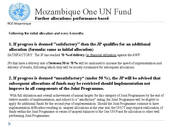 Mozambique One UN Fund Further allocations: performance-based RCO Mozambique Following the initial allocation and