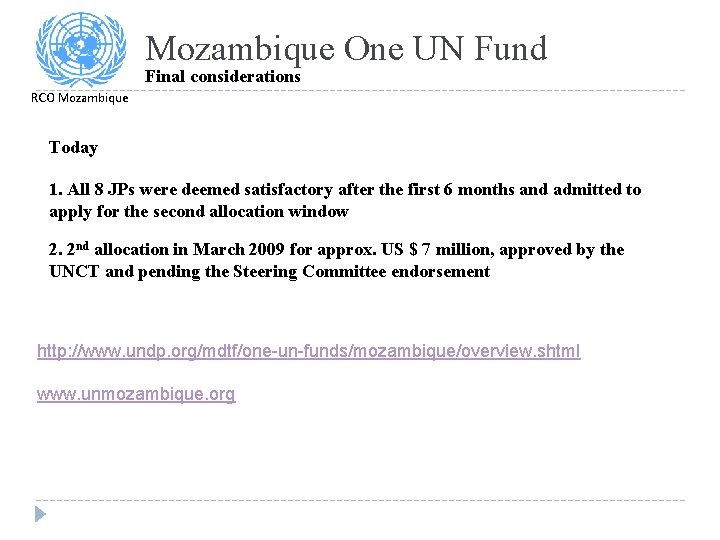 Mozambique One UN Fund Final considerations RCO Mozambique Today 1. All 8 JPs were