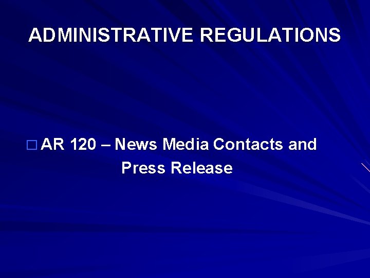 ADMINISTRATIVE REGULATIONS � AR 120 – News Media Contacts and Press Release 