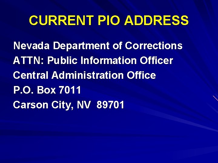 CURRENT PIO ADDRESS Nevada Department of Corrections ATTN: Public Information Officer Central Administration Office