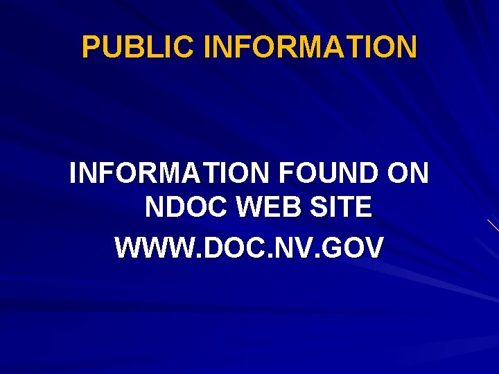 PUBLIC INFORMATION FOUND ON NDOC WEB SITE WWW. DOC. NV. GOV 