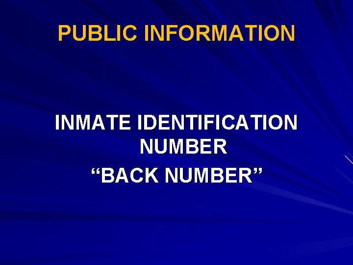 PUBLIC INFORMATION INMATE IDENTIFICATION NUMBER “BACK NUMBER” 