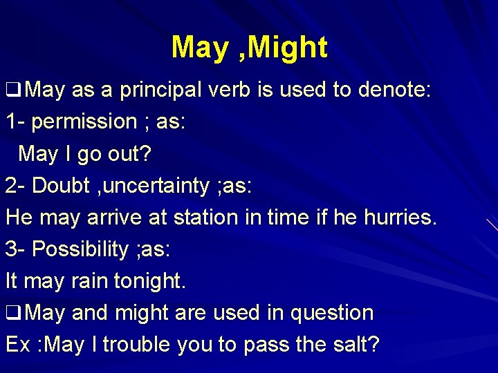 May , Might q May as a principal verb is used to denote: 1