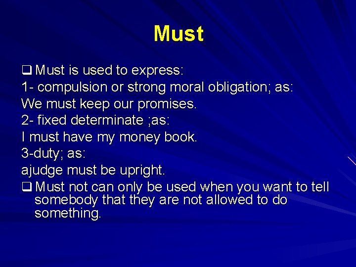 Must q Must is used to express: 1 - compulsion or strong moral obligation;