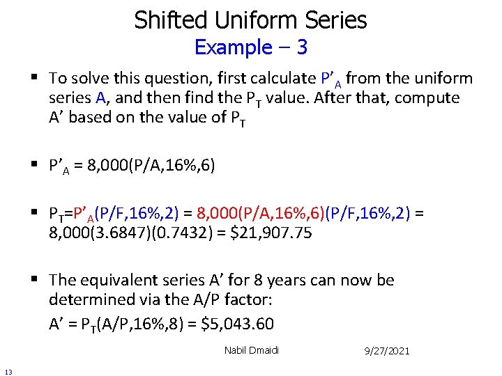 Shifted Uniform Series Example – 3 § To solve this question, first calculate P’A