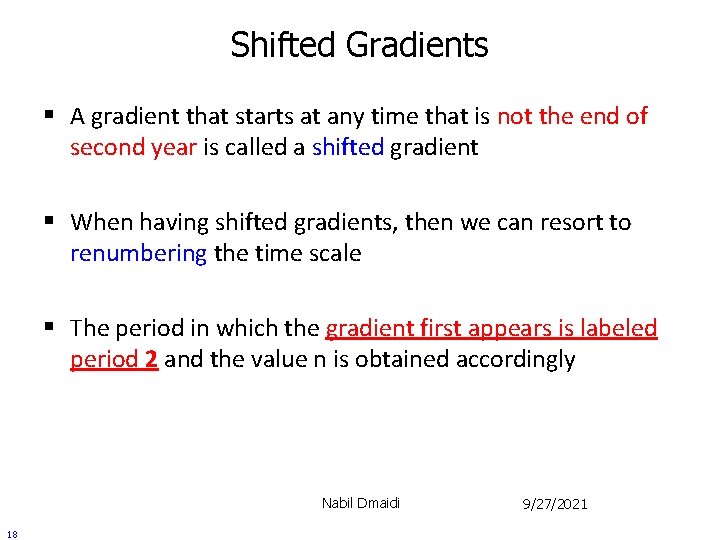 Shifted Gradients § A gradient that starts at any time that is not the