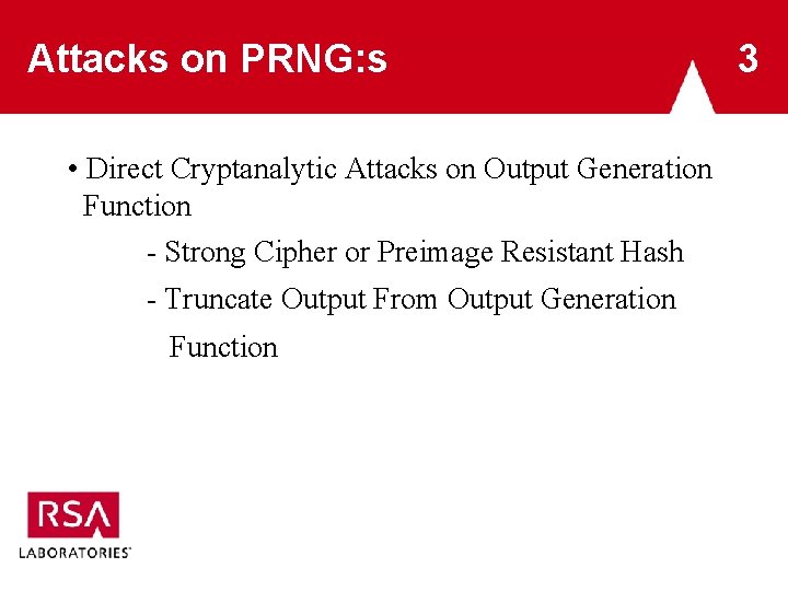 Attacks on PRNG: s • Direct Cryptanalytic Attacks on Output Generation Function - Strong