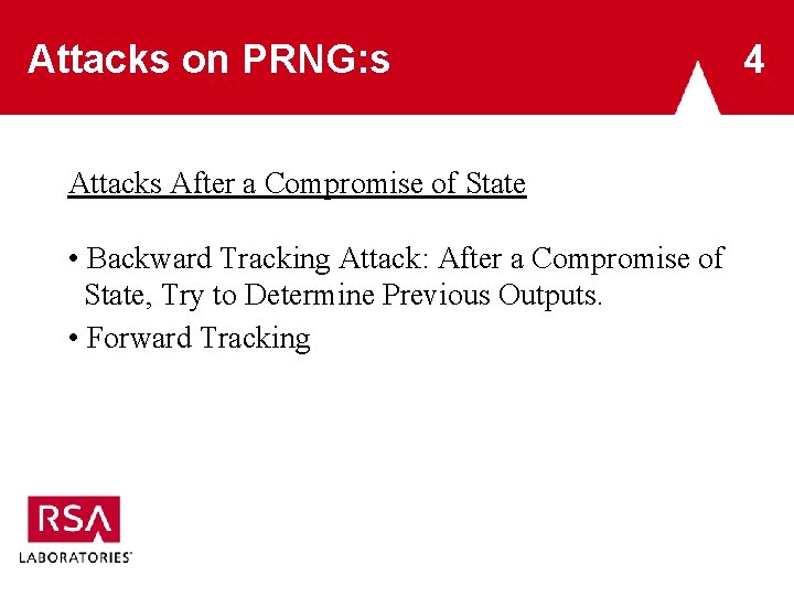 Attacks on PRNG: s Attacks After a Compromise of State • Backward Tracking Attack: