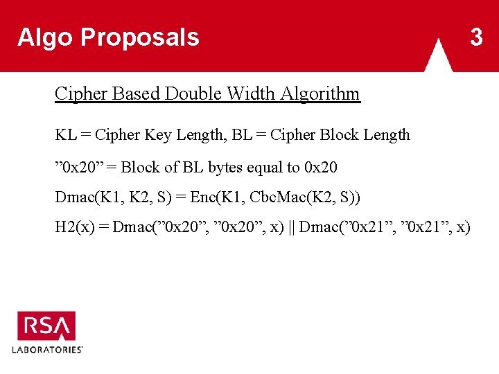 Algo Proposals 3 Cipher Based Double Width Algorithm KL = Cipher Key Length, BL