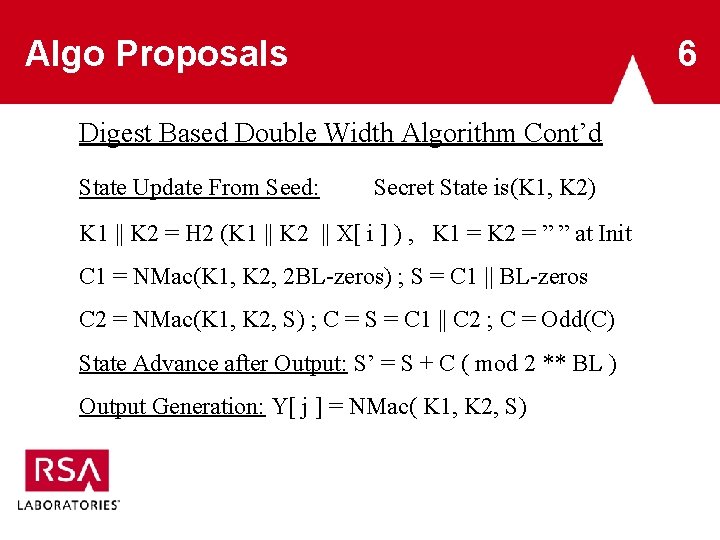 Algo Proposals 6 Digest Based Double Width Algorithm Cont’d State Update From Seed: Secret