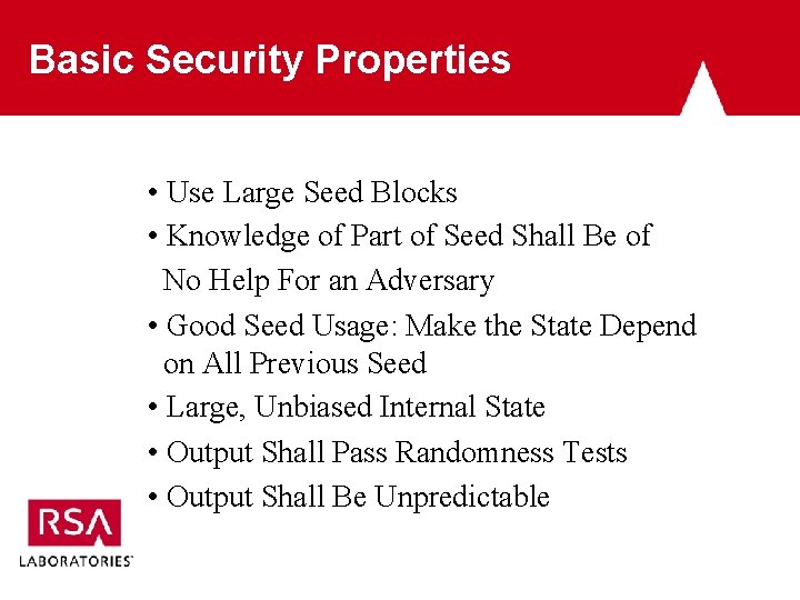 Basic Security Properties • Use Large Seed Blocks • Knowledge of Part of Seed