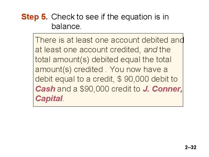 Step 5. Check to see if the equation is in balance. There is at