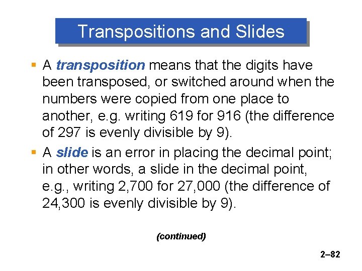 Transpositions and Slides § A transposition means that the digits have been transposed, or