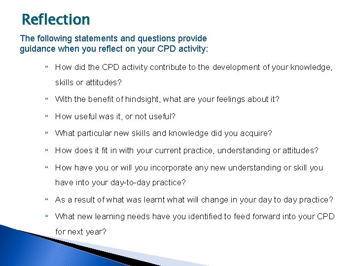 Reflection The following statements and questions provide guidance when you reflect on your CPD
