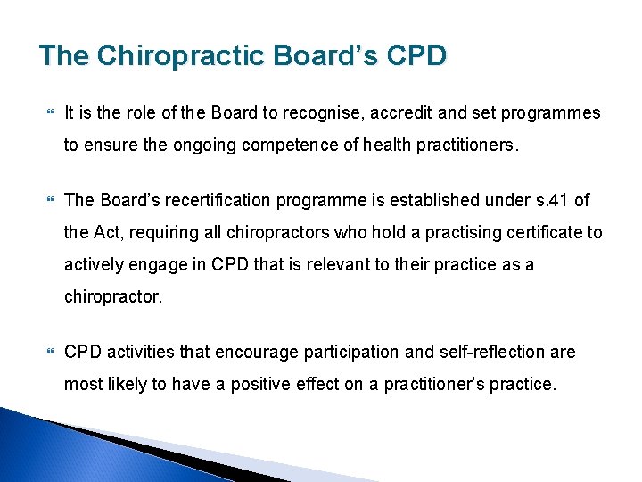 The Chiropractic Board’s CPD It is the role of the Board to recognise, accredit