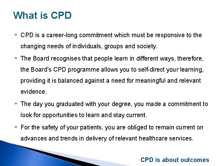 What is CPD is a career-long commitment which must be responsive to the changing