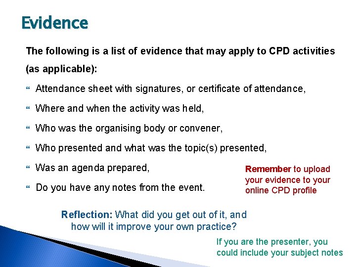 Evidence The following is a list of evidence that may apply to CPD activities