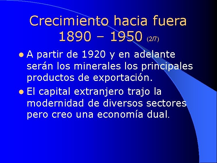 Crecimiento hacia fuera 1890 – 1950 (2/7) l. A partir de 1920 y en