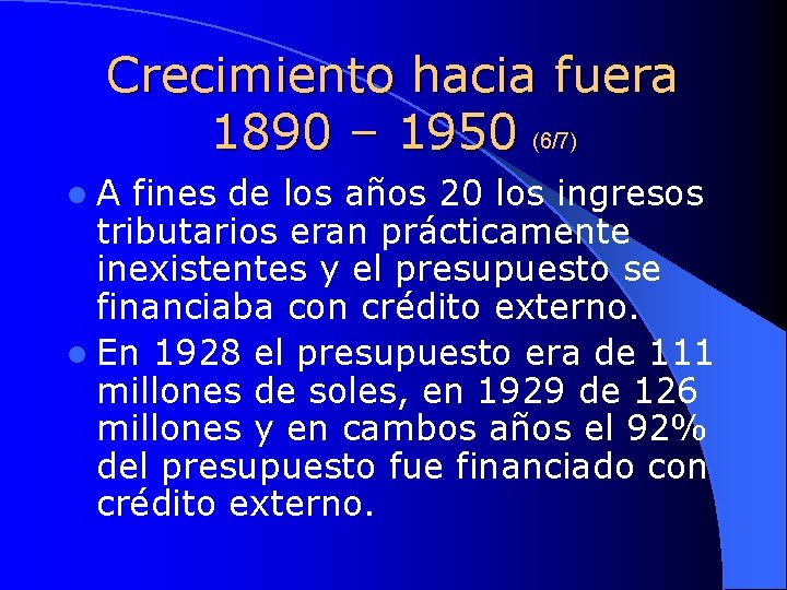 Crecimiento hacia fuera 1890 – 1950 (6/7) l. A fines de los años 20