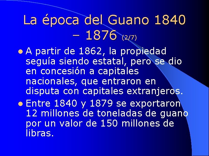 La época del Guano 1840 – 1876 (2/7) l. A partir de 1862, la