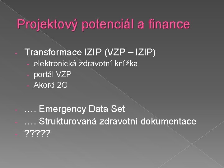 Projektový potenciál a finance - Transformace IZIP (VZP – IZIP) - elektronická zdravotní knížka