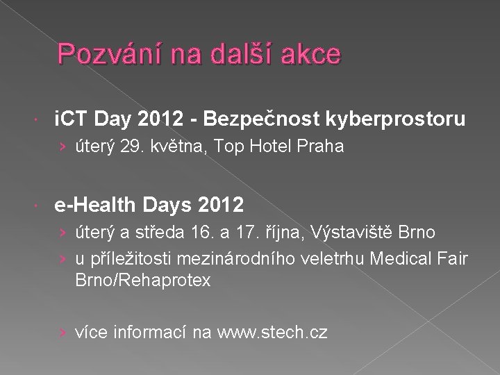 Pozvání na další akce i. CT Day 2012 - Bezpečnost kyberprostoru › úterý 29.