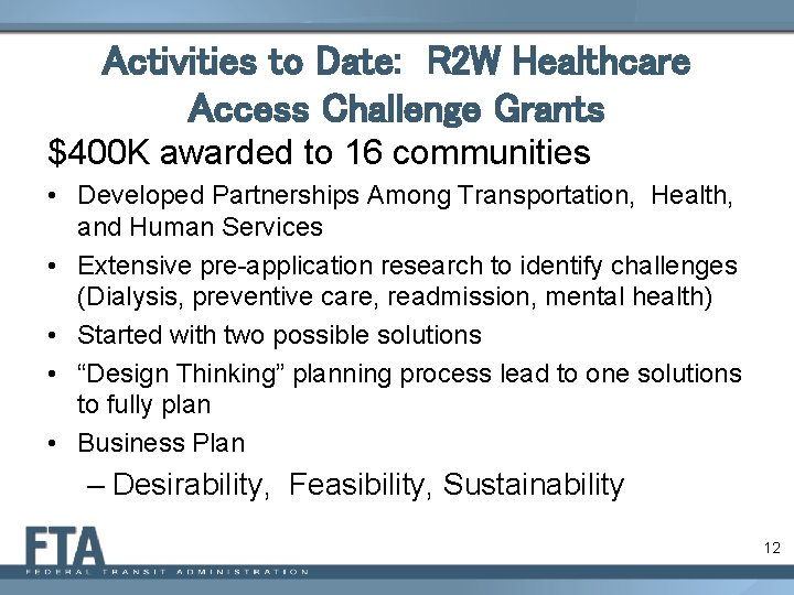 Activities to Date: R 2 W Healthcare Access Challenge Grants $400 K awarded to