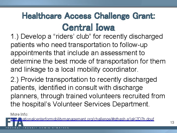 Healthcare Access Challenge Grant: Central Iowa 1. ) Develop a “riders’ club” for recently