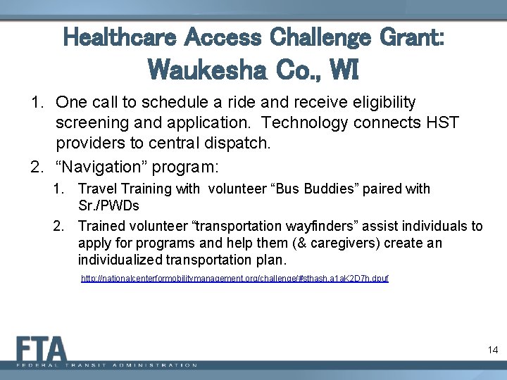 Healthcare Access Challenge Grant: Waukesha Co. , WI 1. One call to schedule a