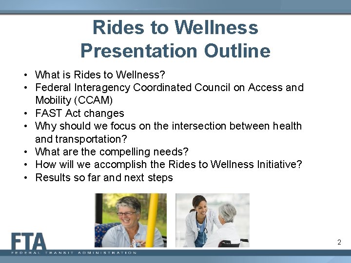 Rides to Wellness Presentation Outline • What is Rides to Wellness? • Federal Interagency