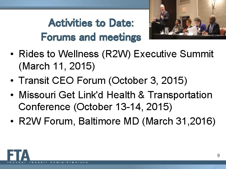 Activities to Date: Forums and meetings • Rides to Wellness (R 2 W) Executive