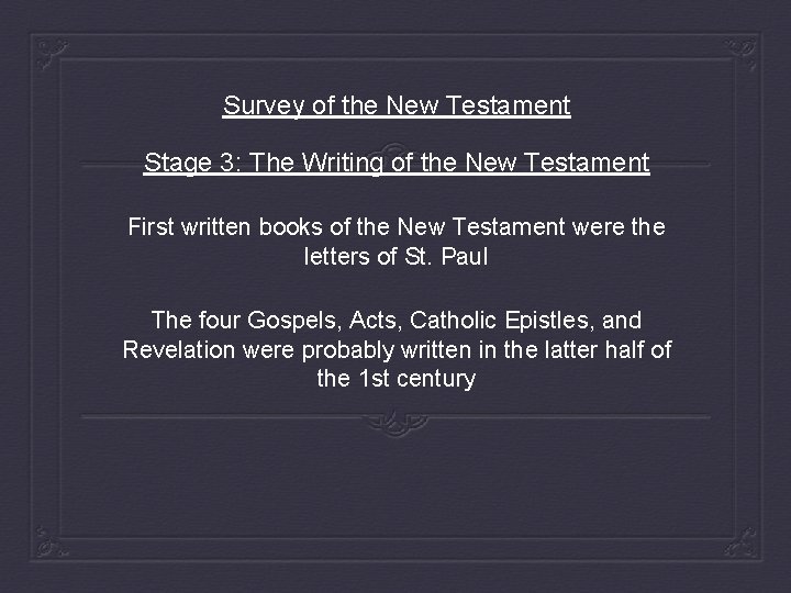 Survey of the New Testament Stage 3: The Writing of the New Testament First