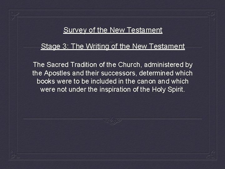 Survey of the New Testament Stage 3: The Writing of the New Testament The