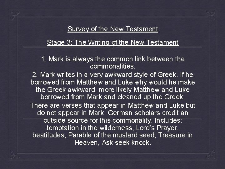 Survey of the New Testament Stage 3: The Writing of the New Testament 1.