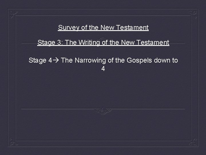 Survey of the New Testament Stage 3: The Writing of the New Testament Stage