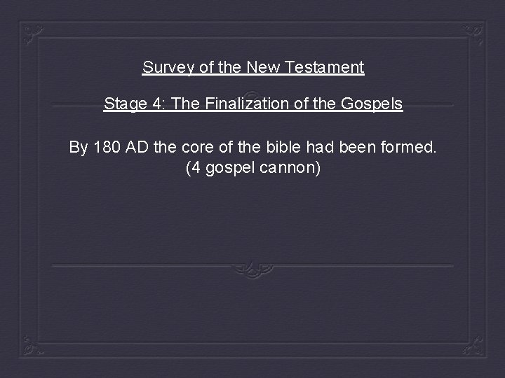 Survey of the New Testament Stage 4: The Finalization of the Gospels By 180