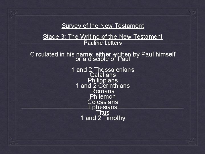 Survey of the New Testament Stage 3: The Writing of the New Testament Pauline